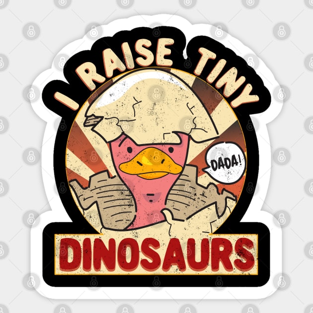 I Raise Tiny Dinosaurs Chicken Dada Fathers Funny Sticker by alcoshirts